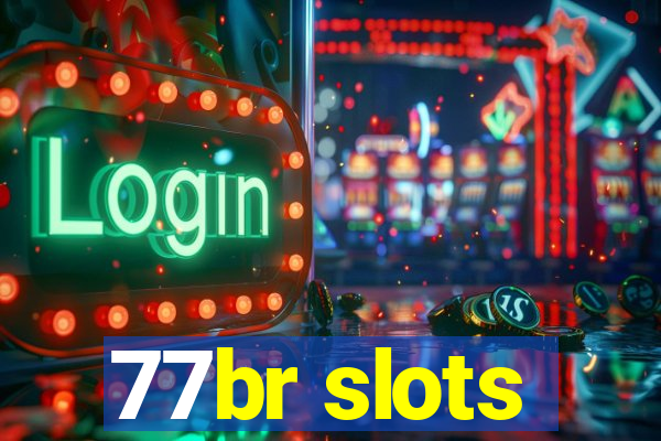 77br slots